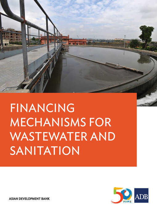 Title details for Financing Mechanisms for Wastewater and Sanitation Projects by Asian Development Bank - Available